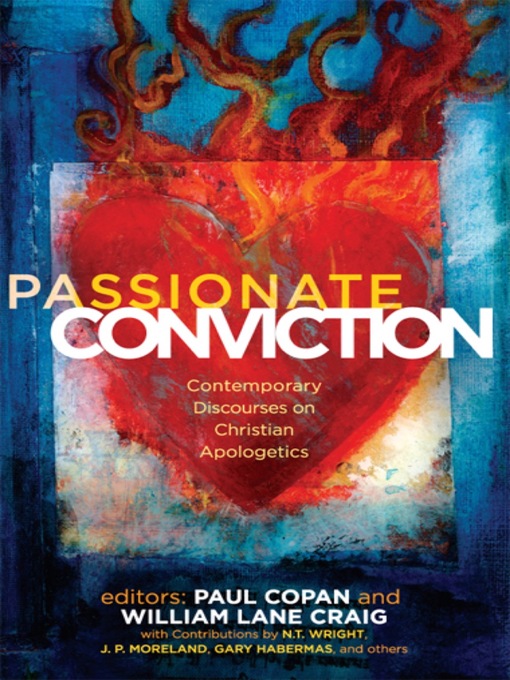 Title details for Passionate Conviction by Paul Copan - Available